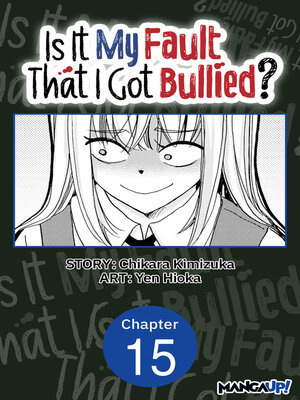 cover image of Is It My Fault That I Got Bullied?, Chapter 15